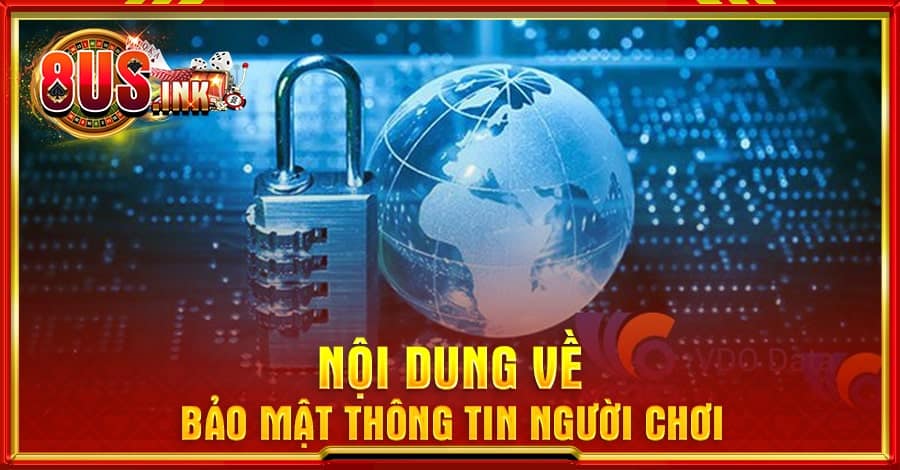 Việc bảo mật với các thông tin cá nhân người chơi cung cấp Việc bảo mật với các thông tin cá nhân người chơi cung cấp