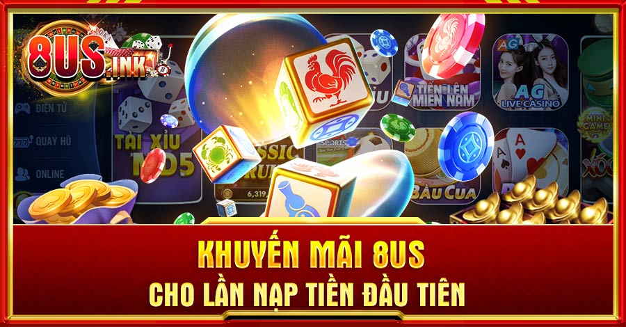 Khuyến mãi 8US cho lần nạp tiền đầu tiên mỗi ngày Khuyến mãi 8US cho lần nạp tiền đầu tiên mỗi ngày