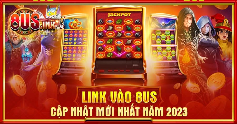 Giới thiệu link vào 8US cập nhật mới nhất năm 2023 Giới thiệu link vào 8US cập nhật mới nhất năm 2023
