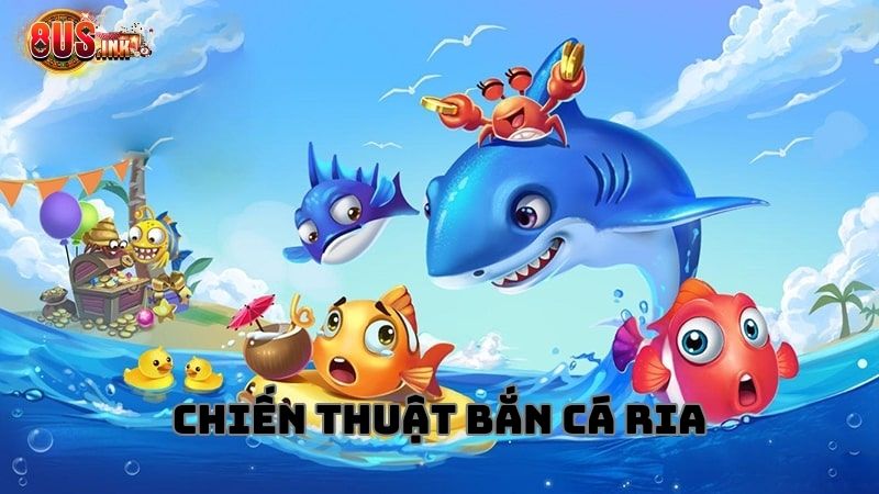Cách bắn cá ăn tiền với kỹ thuật chơi ria Cách bắn cá ăn tiền với kỹ thuật chơi ria