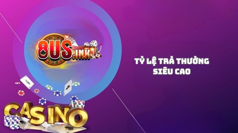Tỷ lệ trả thưởng cao ngất ngưởng Tỷ lệ trả thưởng cao ngất ngưởng