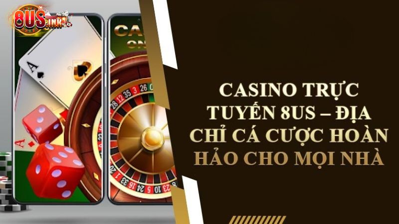 8US – Thương hiệu cá cược uy tín top 1 châu Á 8US – Thương hiệu cá cược uy tín top 1 châu Á