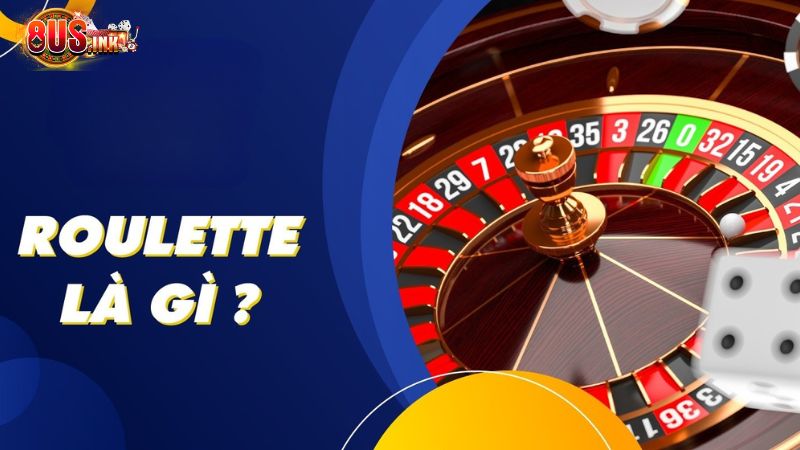Roulette là gì? Roulette là gì?